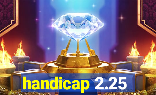 handicap 2.25